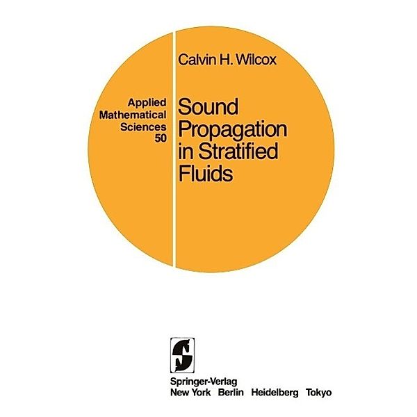 Sound Propagation in Stratified Fluids / Applied Mathematical Sciences Bd.50, Calvin H. Wilcox