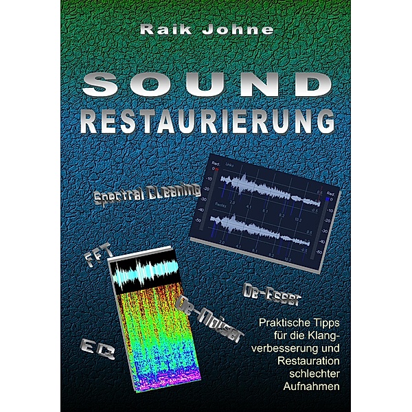 Sound-Restaurierung, Raik Johne
