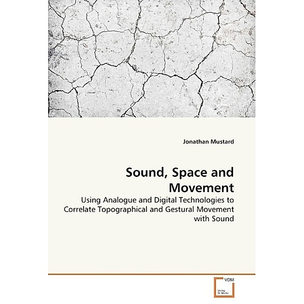 Sound, Space and Movement, Jonathan Mustard