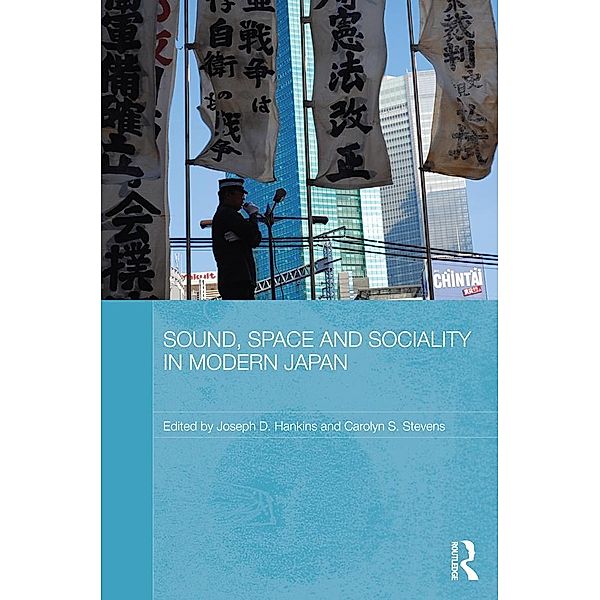 Sound, Space and Sociality in Modern Japan / Routledge Contemporary Japan Series