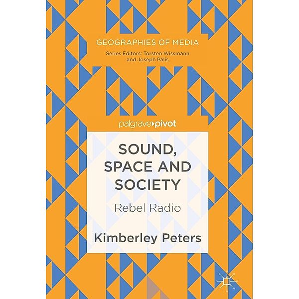 Sound, Space and Society / Geographies of Media, Kimberley Peters