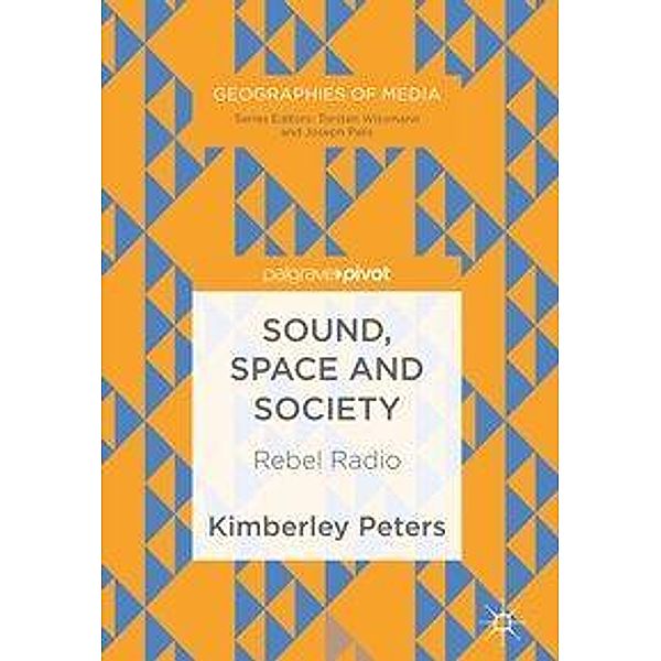 Sound, Space and Society: Rebel Radio, Kimberley Peters