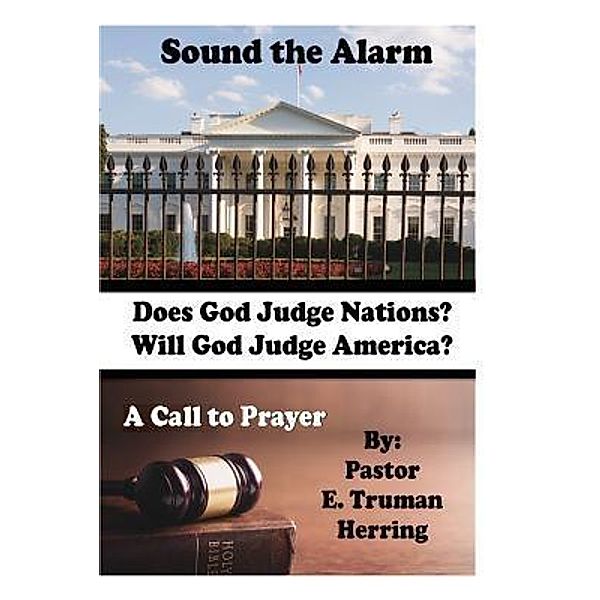 Sound the Alarm - A Call to Prayer / Truman Herring Ministries, Truman Herring