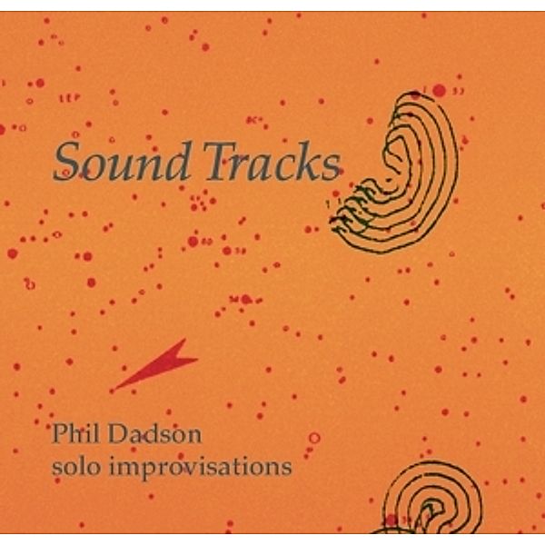 Sound Tracks: Solo Improvisations, Phil Dadson