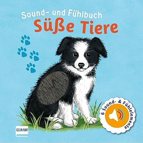 Sound- und Fühlbuch Süsse Tiere (mit 6 Sound- und Fühlelementen)