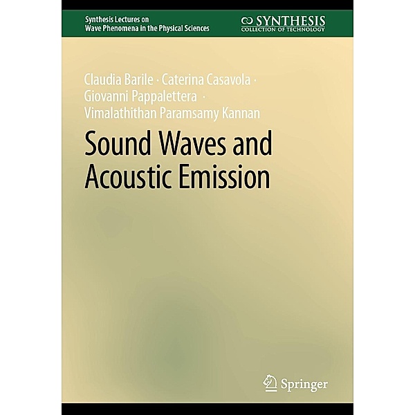 Sound Waves and Acoustic Emission / Synthesis Lectures on Wave Phenomena in the Physical Sciences, Claudia Barile, Caterina Casavola, Giovanni Pappalettera, Vimalathithan Paramsamy Kannan