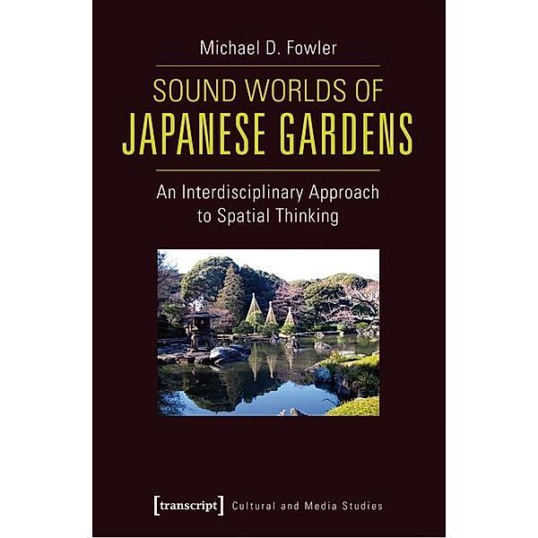 Sound Worlds of Japanese Gardens, Michael D. Fowler