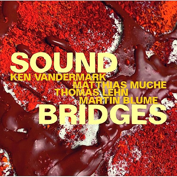 Soundbridges, Ken Vandermark, Matthias Muche, Thomas Lehn
