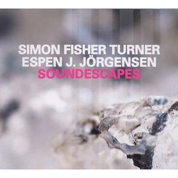 Soundescapes, Simon Fisher Turner, Espen J. Jörgensen