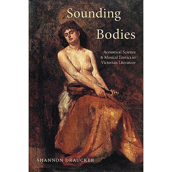 Sounding Bodies / SUNY series, Studies in the Long Nineteenth Century, Shannon Draucker