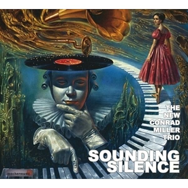 Sounding Silence, The New Conrad Miller Trio