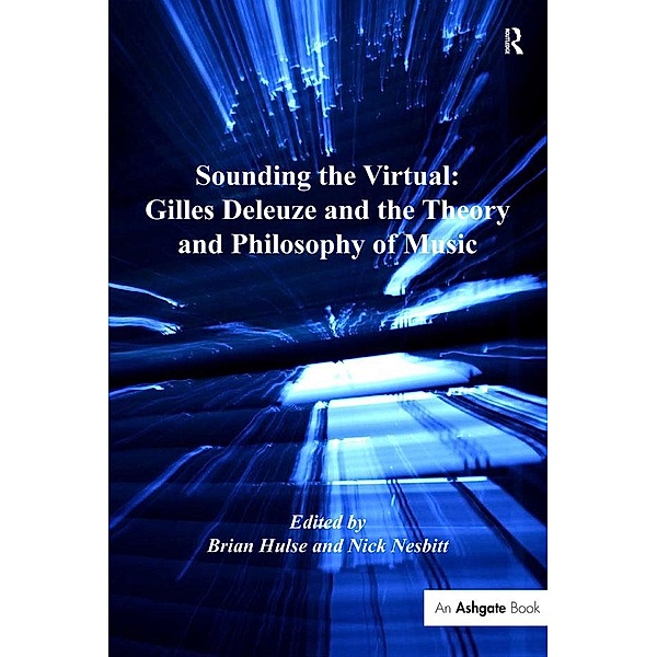 Sounding the Virtual: Gilles Deleuze and the Theory and Philosophy of Music, Nick Nesbitt