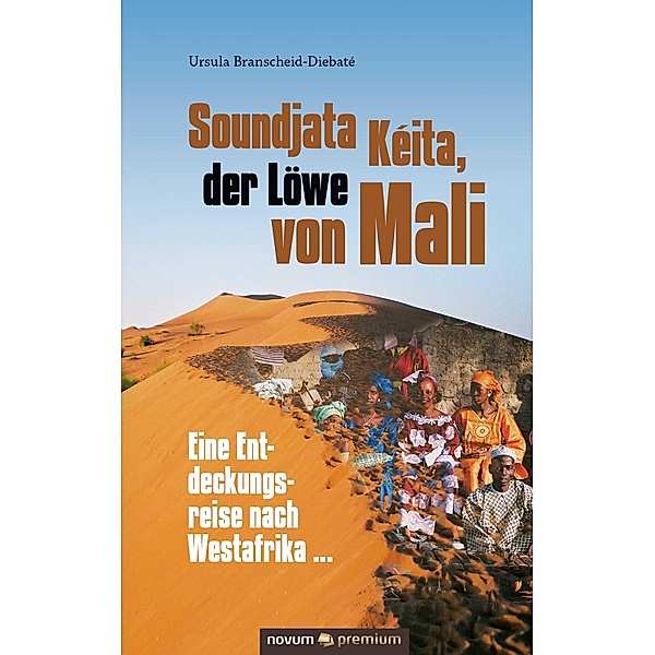 Soundjata Kéita, der Löwe von Mali, Ursula Branscheid-Diebaté