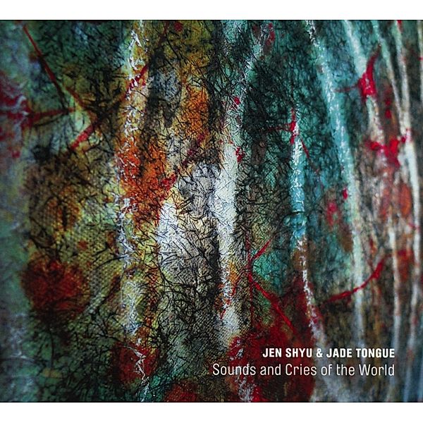 Sounds And Cries Of The World, Jen Shyu & Jade Tongue