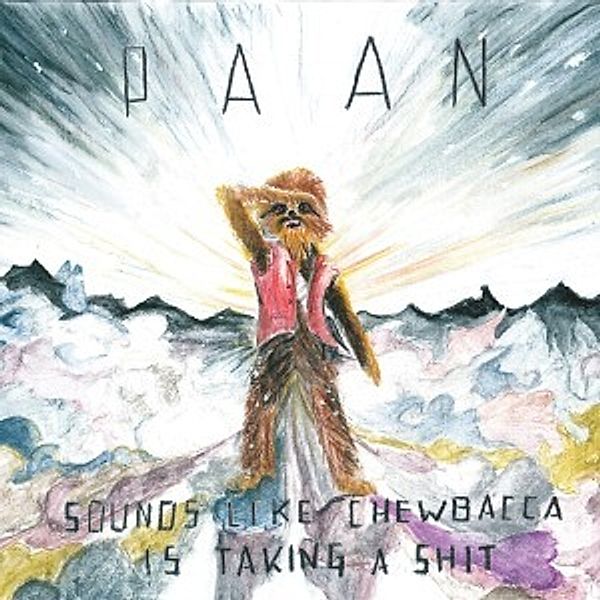 Sounds Like Chewbacca Is Takin (Vinyl), Paan