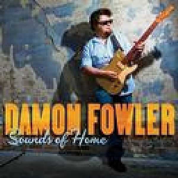 Sounds Of Home, Damon Fowler