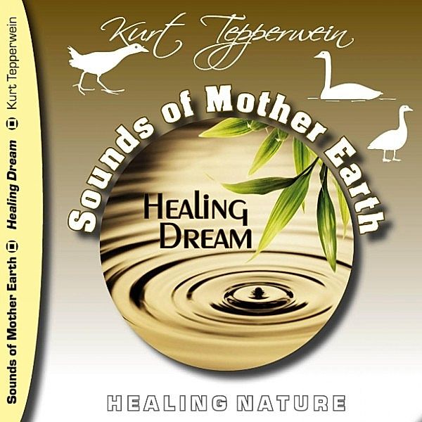 Sounds of Mother Earth - Healing Dream, Healing Nature