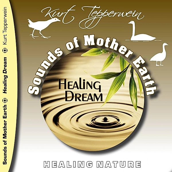 Sounds of Mother Earth - Healing Dream, Healing Nature
