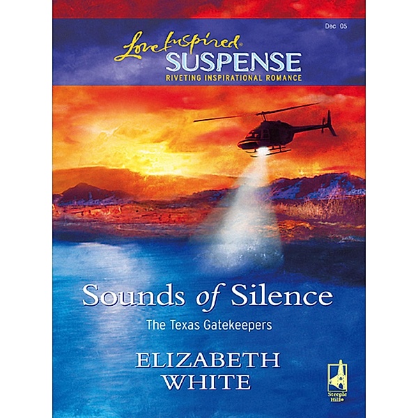 Sounds Of Silence (Mills & Boon Love Inspired) (The Texas Gatekeepers, Book 2), Elizabeth White