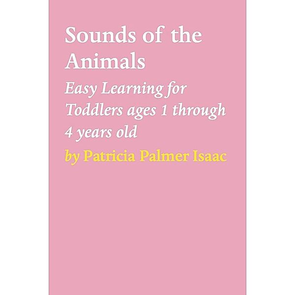 SOUNDS OF THE ANIMALS, Patricia Palmer Isaac