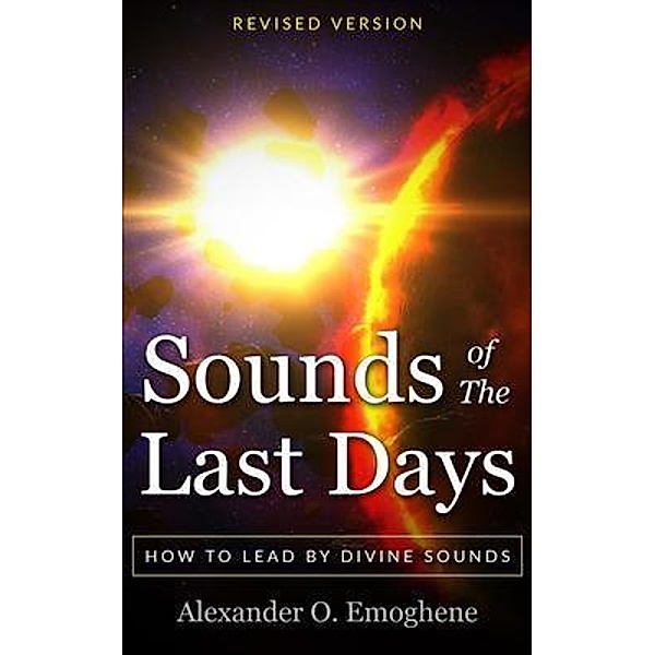 Sounds of the Last Days / The Tulip Seminars, Alexander O. Emoghene