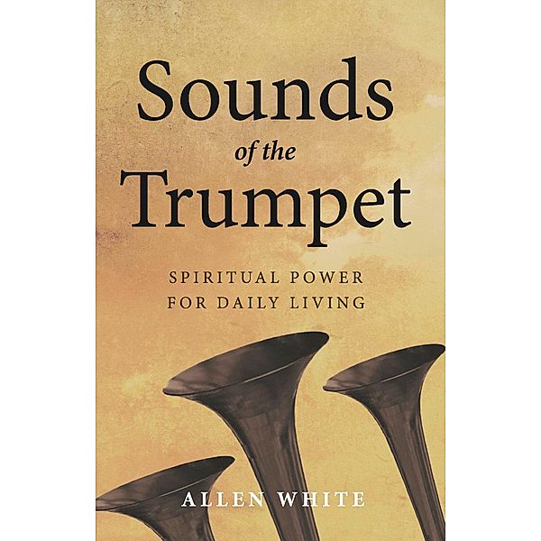 Sounds of the Trumpet, Allen White