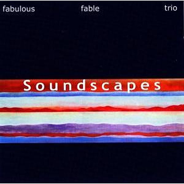 Soundscapes, Fabulous Fable Trio