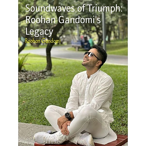 Soundwaves of Triumph: Roohan Gandomi's Legacy, Roohan Gandomi