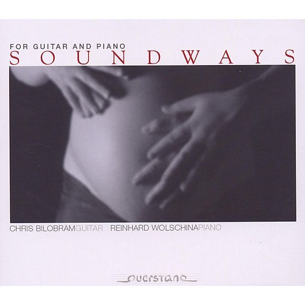 Soundways For Guitar & Piano, Chris Bilobram, Reinhard Wolschina
