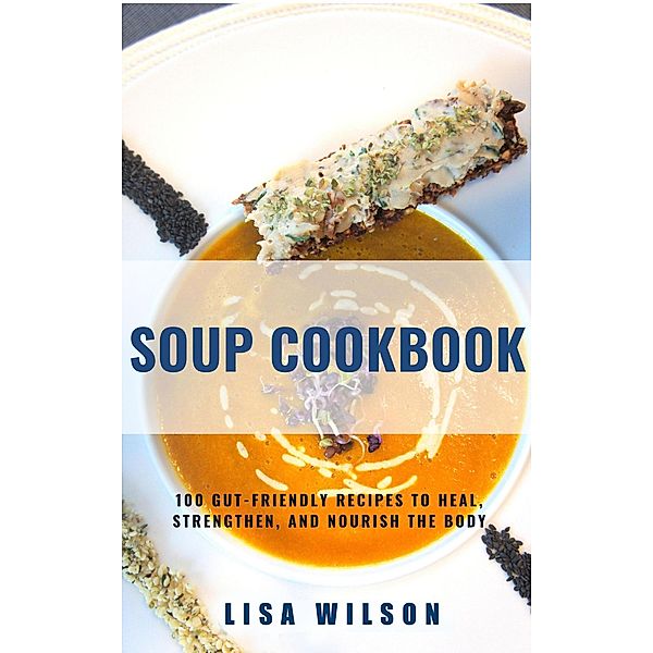 Soup Cookbook, Lisa Wilson