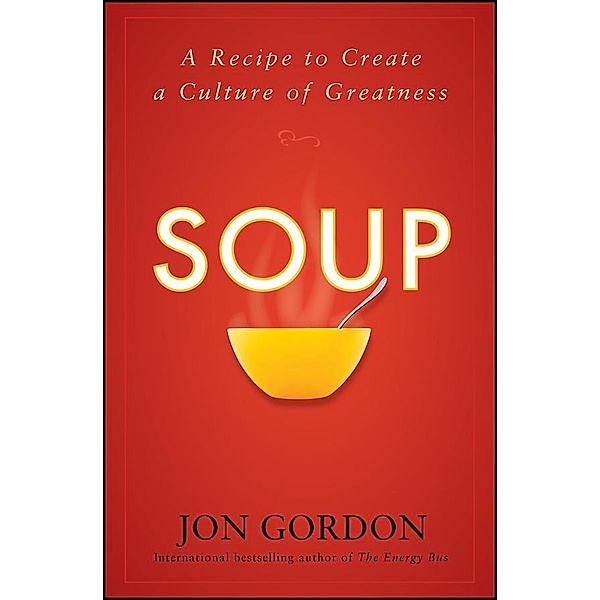 Soup / Jon Gordon, Jon Gordon