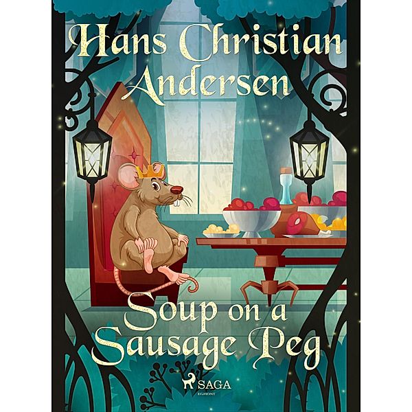 Soup on a Sausage Peg / Hans Christian Andersen's Stories, H. C. Andersen