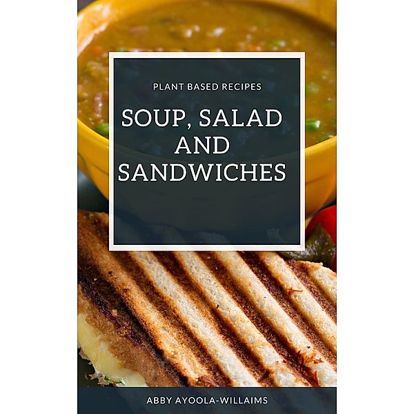 Soup, Salad and Sandwiches, Abby Ayoola