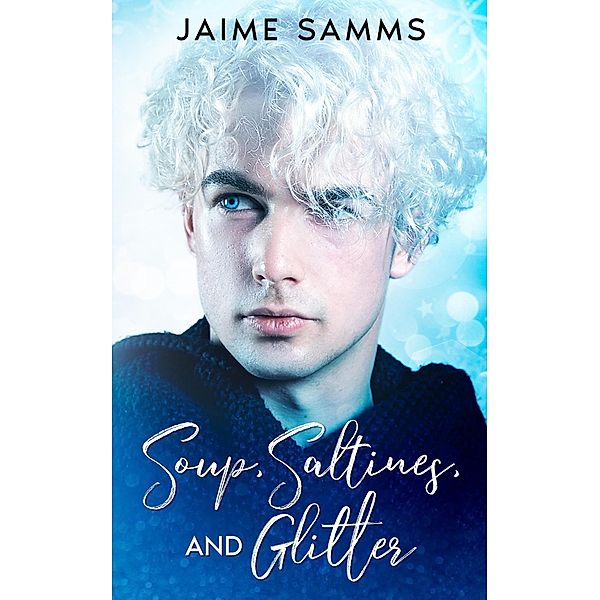 Soup, Saltines, and Glitter, Jaime Samms