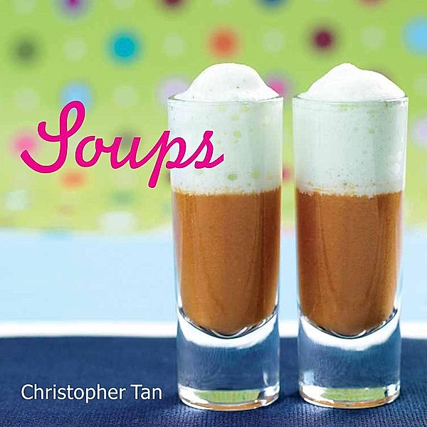 Soups, Christopher Tan