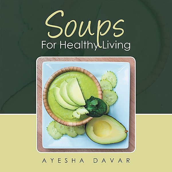 Soups for Healthy Living, Ayesha Davar