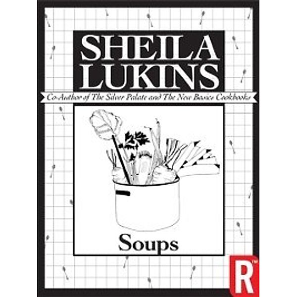 Soups (Sheila Lukins Short eCookbooks), Lukins Sheila