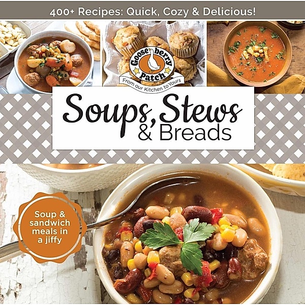 Soups, Stews & Breads / Everyday Cookbook Collection, Gooseberry Patch