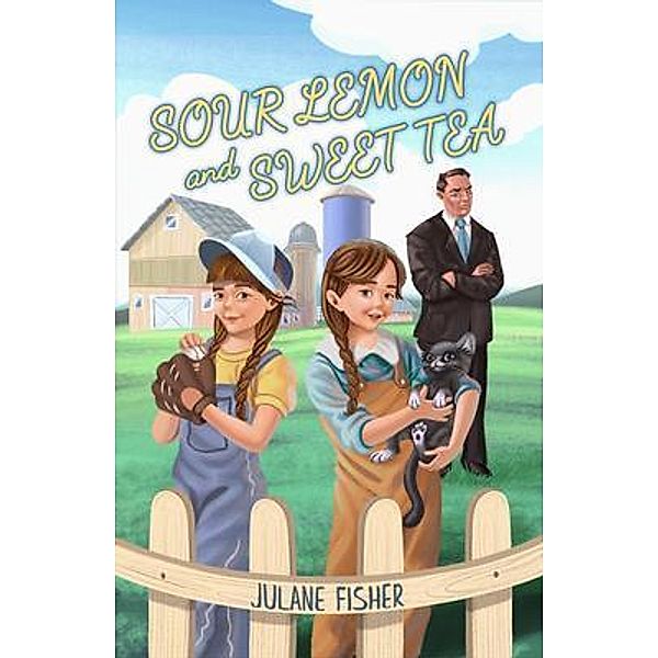 Sour Lemon and Sweet Tea / The Sour Lemon Series Bd.1, Julane Fisher