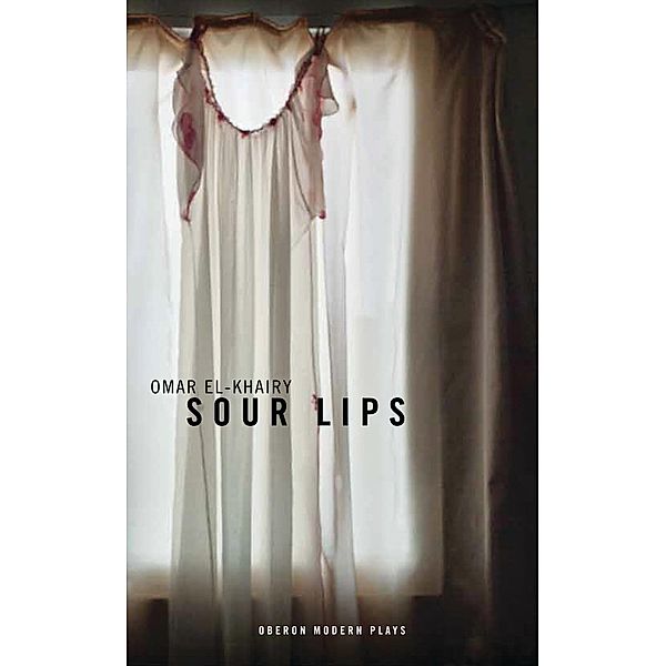 Sour Lips / Oberon Modern Plays, Omar El-Khairy