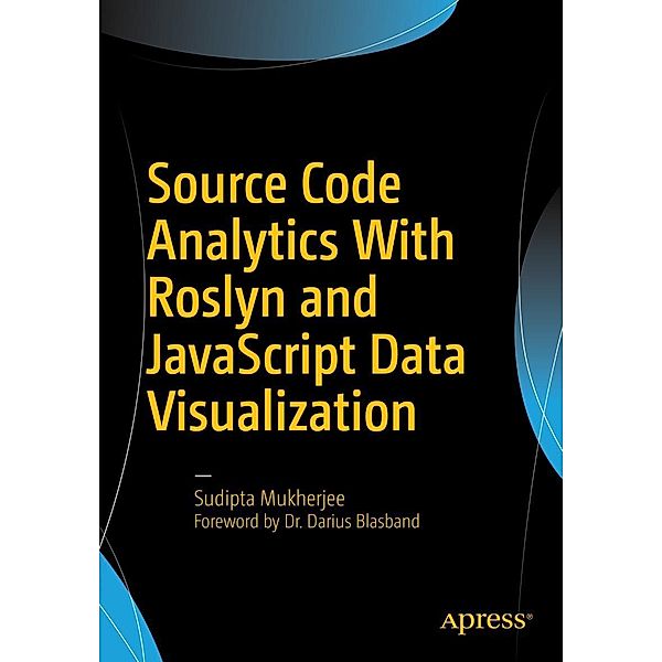 Source Code Analytics With Roslyn and JavaScript Data Visualization, Sudipta Mukherjee