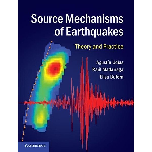 Source Mechanisms of Earthquakes, Agustin Udias