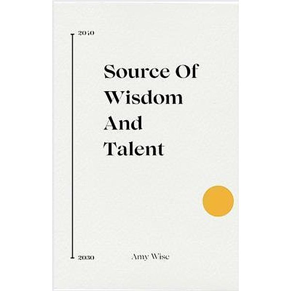 Source Of Wisdom And Talent, Amy Wise