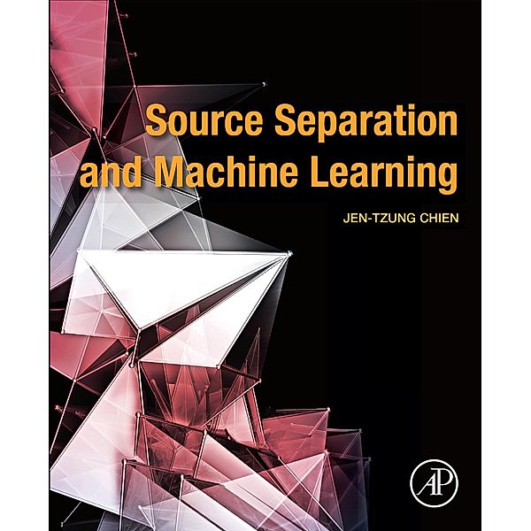 Source Separation and Machine Learning, Jen-Tzung Chien