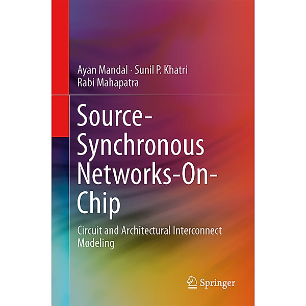 Source-Synchronous Networks-On-Chip, Ayan Mandal, Sunil P Khatri, Rabi Mahapatra