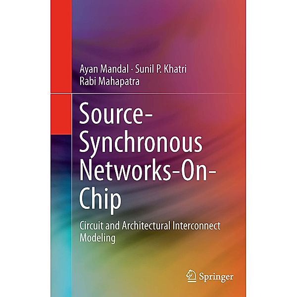 Source-Synchronous Networks-On-Chip, Ayan Mandal, Sunil P Khatri, Rabi Mahapatra