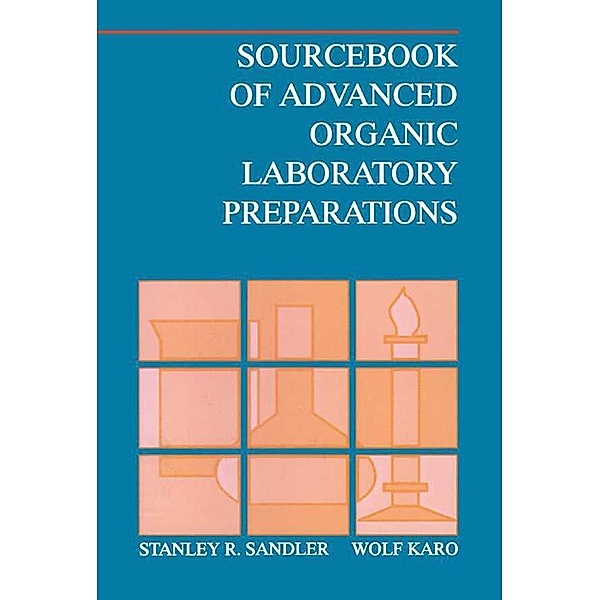 Sourcebook of Advanced Organic Laboratory Preparations, Stanley R. Sandler, Wolf Karo