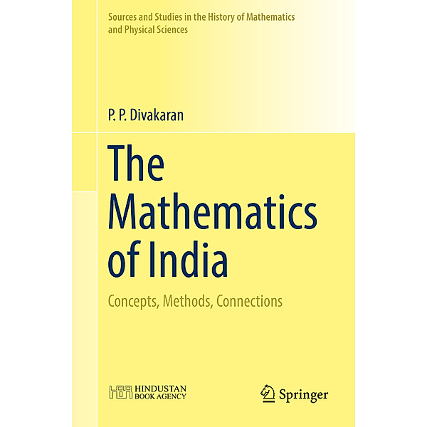 Sources and Studies in the History of Mathematics and Physical Sciences / The Mathematics of India, P. P. Divakaran
