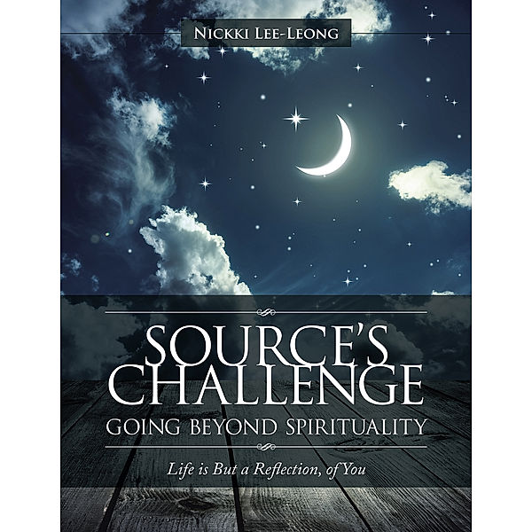 Source's Challenge - Going Beyond Spirituality, Nickki Lee-Leong