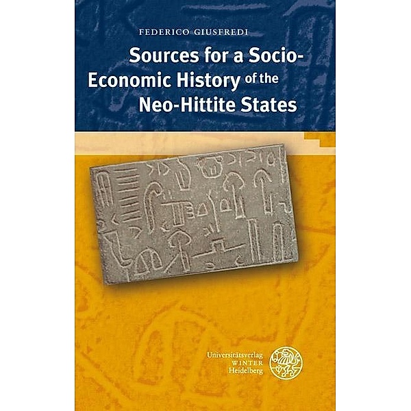 Sources for a Socio-Economic History of the Neo-Hittite States, Federico Giusfredi